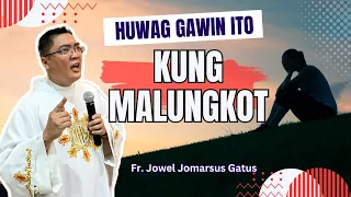 *VERY ENCOURAGING* HUWAG GAWIN ITO KUNG MALUNGKOT II INSPIRING HOMILY II FR. JOWEL JOMARSUS GATUS