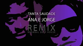 Tanta saudade REMIX | Ana Carolina & Seu Jorge Deep House | @Brombal