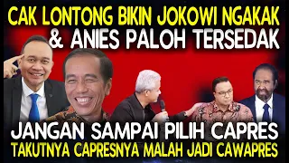 Cak Lontong Bikin Jokowi Ngakak & Anies Paloh Tersedak Jangan Asal  Pilih Capres Takutnya Cawapres