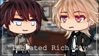 || ”Isolated Rich Guy” || BL GLMM || Enjoy~ ||