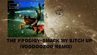 The Prodigy - Smack My Bitch Up (Voodoozoo Remix)
