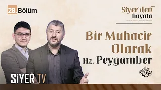 Bir Muhacir Olarak Hz. Peygamber (sas) | Siyer'den Hayata 28. Bölüm