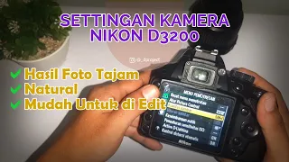 Settingan Kamera Nikon D3200 - Hasil Foto Tajam, Natural & Mudah untuk di Edit!!!