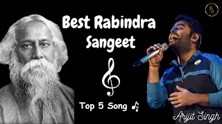 Rabindra Sangeet By Arijit Singh | Top 5 Songs