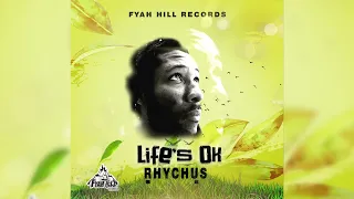 Life's OK - Rhychus - Fyah Hill Records