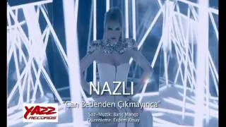 NAZLI - Can Bedenden Çıkmayınca