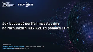 Jak budować portfel inwestycyjnyna rachunkach IKE/IKZE za pomocą ETF?