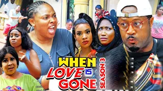 WHEN LOVE IS GONE SEASON 3 -Trending New Movie)Mike Ezuruonye 2021 Latest Nigerian New Movie Full HD