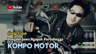 KOMPO MOTOR PURBALINGGA - Dedy Pitak || LAGU NGAPAK (Official Music Video)