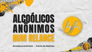 Alcoólicos Anônimos num relance -  Colcha de Retalhos - 2/01/2023