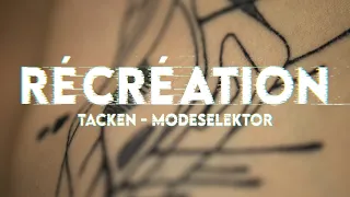 [ Récréation ] Tacken - Modeselektor