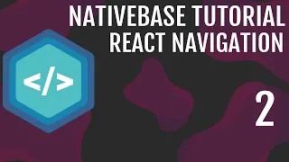 Setup React Navigation With Native Base | NativeBase Tutorial #2