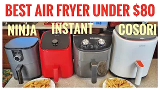 BEST AIR FRYER UNDER $80    Ninja or Instant Pot Vortex or Cosori