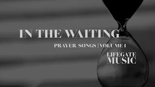 IN THE WAITING (live) - LIFEGATE MUSIC ( OFFICIAL LYRIC VIDEO ) | 2022