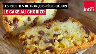 Le cake au chorizo - Les recettes de François-Régis Gaudry