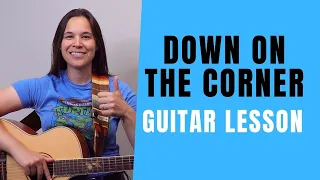 HOW TO PLAY Down On The Corner Guitar Lesson - WITH EASY BASS LINE!