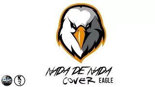 Eagle - Nada De Nada ( Cover ) prod. MJC MUSIC