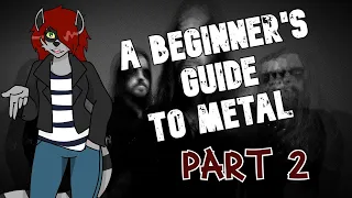 A Beginner's Guide To Metal - Part 2