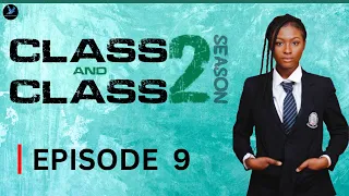 Class and Class: Season 2 | Episode 8 Emotional Scenes Recap.