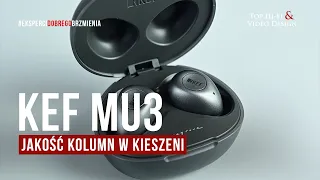 Słuchawki dokanałowe True Wireless KEF Mu3 – jakość kolumn w kieszeni | prezentacja Top Hi-Fi