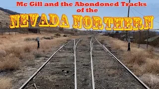 The Abandoned Tracks of the Nevada Northern - Mc Gill and Ely