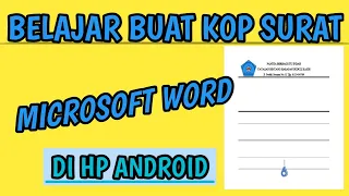 CARA MEMBUAT KOP SURAT GUNAKAN MICROSOFT WORD DI HP ANDROID