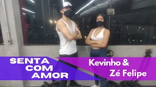 Senta com Amor - Kevinho e Zé Felipe (Coreografia)