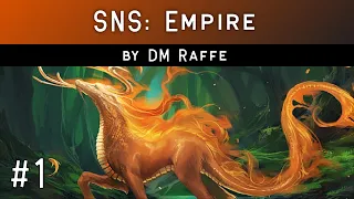 Ep. 1 - Rise of the Kirin (SNS: Empire by DM Raffe)