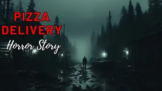 Pizza Delivery Horror Story | True Horror Stories