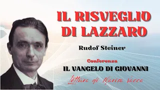 IL RISVEGLIO DI LAZZARO  - IL Vangelo di Giovanni -  Rudolf Steiner -