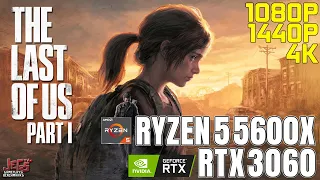 The Last Of Us Part 1 | Ryzen 5 5600x + RTX 3060 | 1080p, 1440p, 4K benchmarks