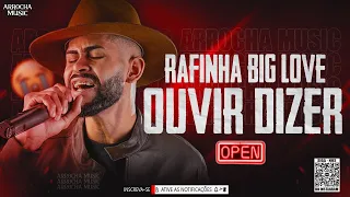 RAFINHA BIG LOVE - OUVIR DIZER - BOM DE VERDADE - AGOSTO 2021 - ATUALIZADO | ARROCHA MUSIC