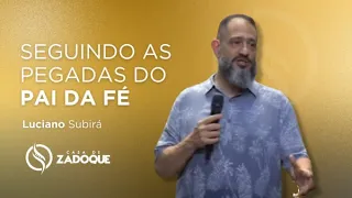 Luciano Subirá - SEGUINDO AS PEGADAS DO PAI DA FÉ