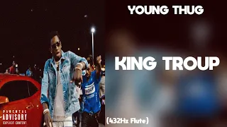 Young Thug - King TROUP (432Hz)