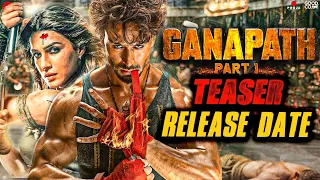 Ganapath Teaser Release Date Is Out 😱 Ganapath Trailer Tiger Shroff | Ganapath Trailer Release Data