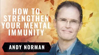 Mental Immunity & the Search for a Better Way to Think | Andy Norman