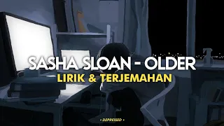 Sasha Sloan - Older (lyrics & terjemahan)