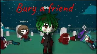 (Gacha life) Bury a friend, my hero acadama