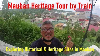 Mauban Heritage Tour by Train. Exploring the Historical & Heritage Attractions of Mauban