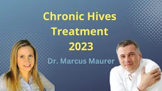 Chronic Hives Treatment Dr. Marcus Maurer 2023