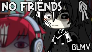 ⌜ 🌹NO FRIENDS•GLMV🌾 ⌟ || Gacha Music Video || Song: Cadmium ft. Rosendale