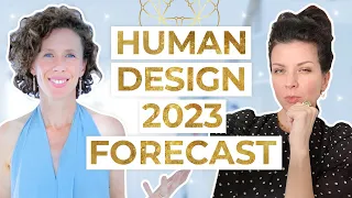 HUMAN DESIGN ~ 2023 Forecast