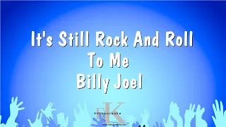 It's Still Rock 'N' Roll To Me - Billy Joel (Karaoke Version)