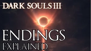 Dark Souls 3: All Endings Explained