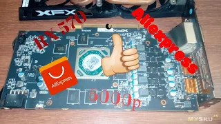 XFX RX 570 4 gb с Aliexpress за 5000 рублей | RX 570 из Китая