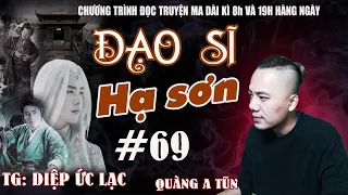 Đạo sĩ hạ sơn Tập 69 : Lễ cưới anh trai | Linh dị dài kì | Truyện ma Quàng A Tũn