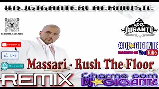 Massari - Rush The Floor ♫ Remix Versão  By Charme Com DJ★GIGANTE Black Music