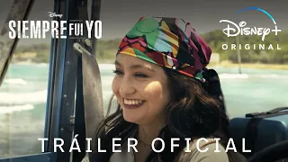 Siempre Fui Yo | Tráiler Oficial | Disney+