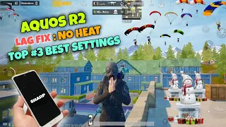 NEW TIPS, 3 SETTINGS 🔥 LAG FIX 🌡️ HATE FIX AQUOS R2 LAG FIX |PUBG MOBILE