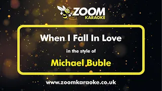 Michael Buble - When I Fall In Love - Karaoke Version from Zoom Karaoke